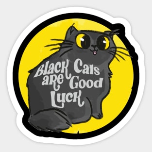 BLACK CATS ARE GOOD LUCK Sticker